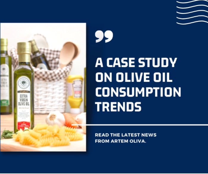 Olive Oil Consumption Trends: A Case Study by Artem Oliva