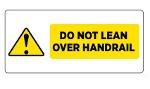 Danger Do Not Lean Over Handrail